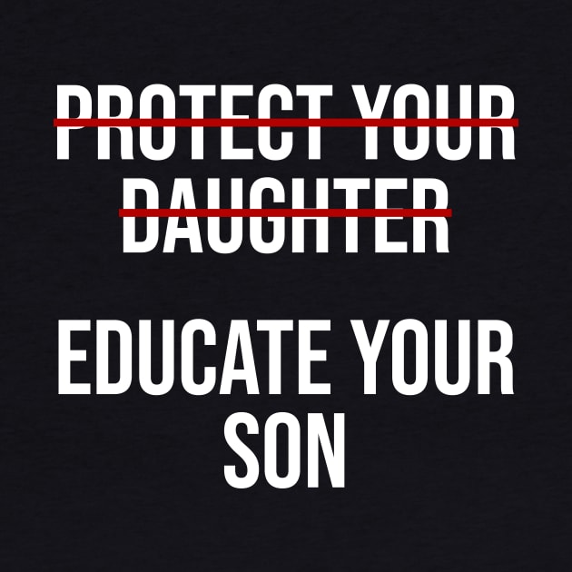 Educate Your Son by n23tees